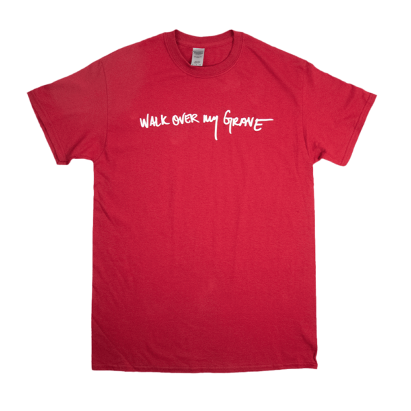 YoursTruly-WalkOverMyGrave-Red-Tee